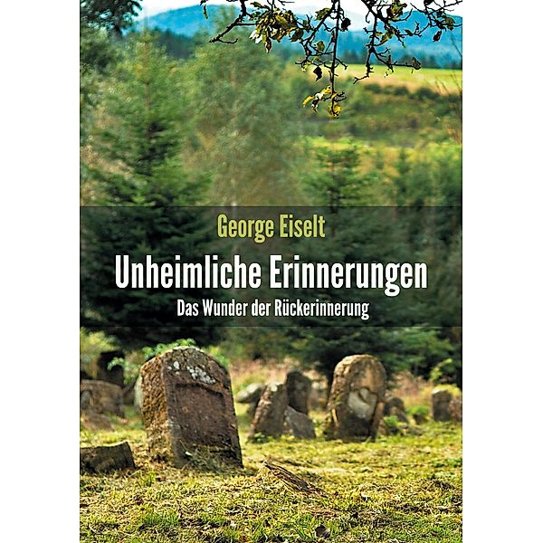 Unheimliche Erinnerungen, George Eiselt