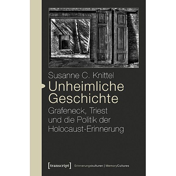 Unheimliche Geschichte / Erinnerungskulturen / Memory Cultures Bd.7, Susanne C. Knittel