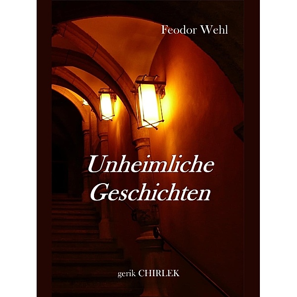 Unheimliche Geschichten, Feodor Wehl