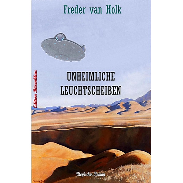 Unheimliche Leuchtscheiben, Freder van Holk