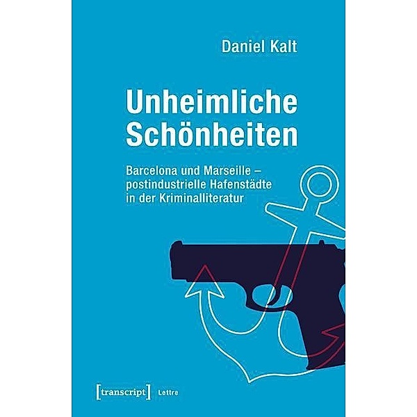 Unheimliche Schönheiten / Lettre, Daniel Kalt