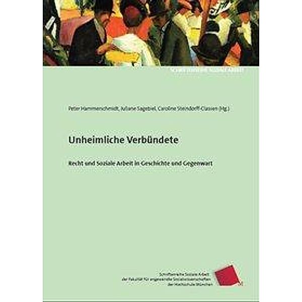 Unheimliche Verbündete, Peter Hammerschmidt, Caroline Steindorff-Classen, Christoph Sachße, Gerhard Beisenherz, Peter Mrozynski, Ute Kötter, Tilman Lutz, Lothar Böhnisch, Wolfgang Schröer, Juliane Sagebiel