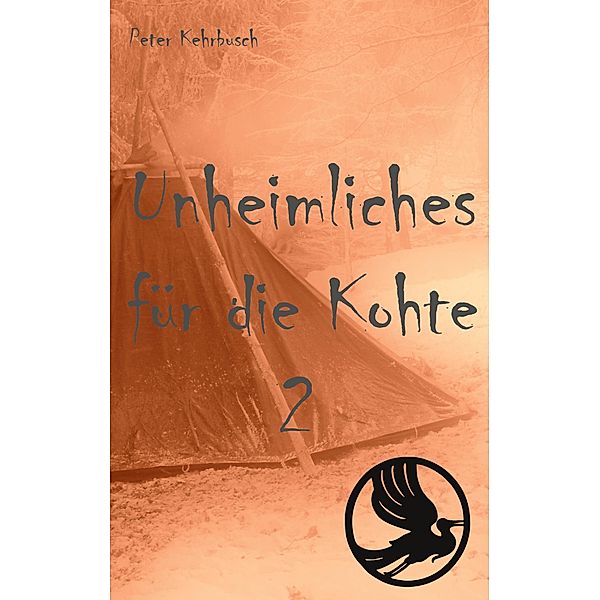 Unheimliches für die Kohte 2 / Unheimliches für die Kohte Bd.2, Peter Kehrbusch