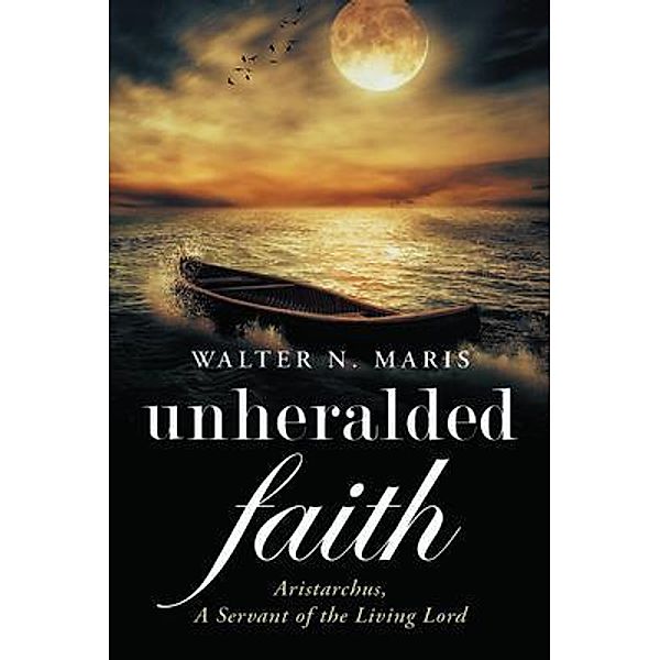 Unheralded Faith / Stratton Press, Walter Maris