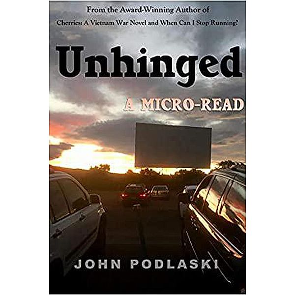 Unhinged: A Micro Read, John Podlaski