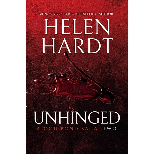 Unhinged: Blood Bond: Parts 4, 5 & 6 (Volume 2) / Waterhouse Press, Helen Hardt