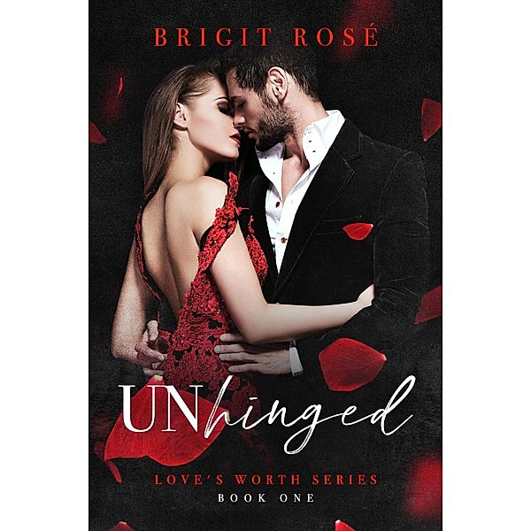 UnHinged (Love's Worth) / Love's Worth, Brigit Rosé