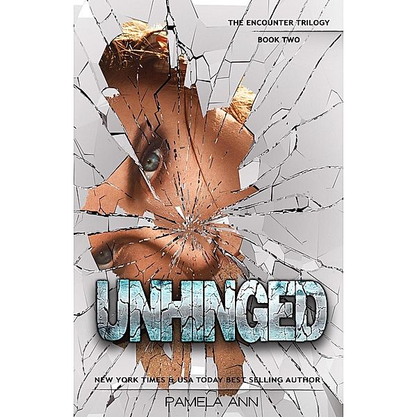 Unhinged [The Encounter Trilogy], Pamela Ann