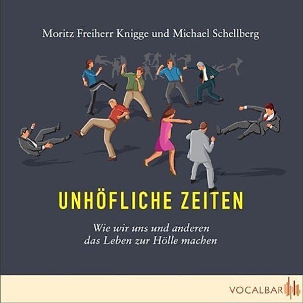 Unhöfliche Zeiten, 1 Audio-CD, Moritz Frhr. Knigge, Michael Schellberg