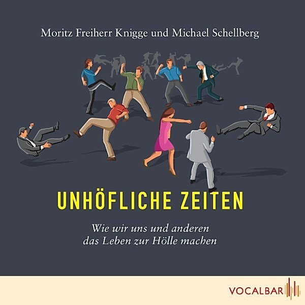 Unhöfliche Zeiten, Michael Schellberg, Moritz Knigge