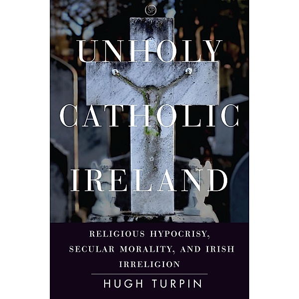 Unholy Catholic Ireland / Spiritual Phenomena, Hugh Turpin