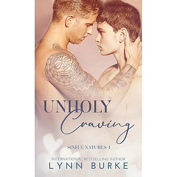 Unholy Craving: A Forbidden Gay Romance (Sinful Natures Forbidden Gay Romance Series, #1) / Sinful Natures Forbidden Gay Romance Series, Lynn Burke