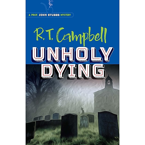 Unholy Dying, R. T. Campbell