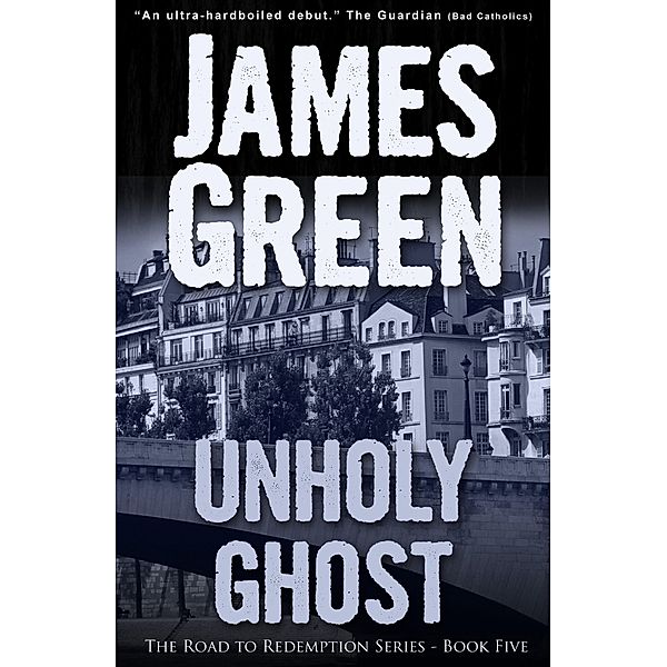 Unholy Ghost / The Road to Redemption, James Green