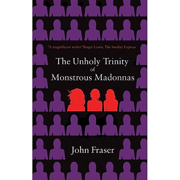 Unholy Trinity of Monstrous Madonnas / Matador, John Fraser