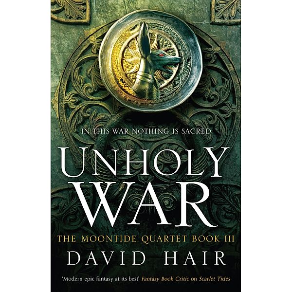 Unholy War / The Moontide Quartet Bd.3, David Hair