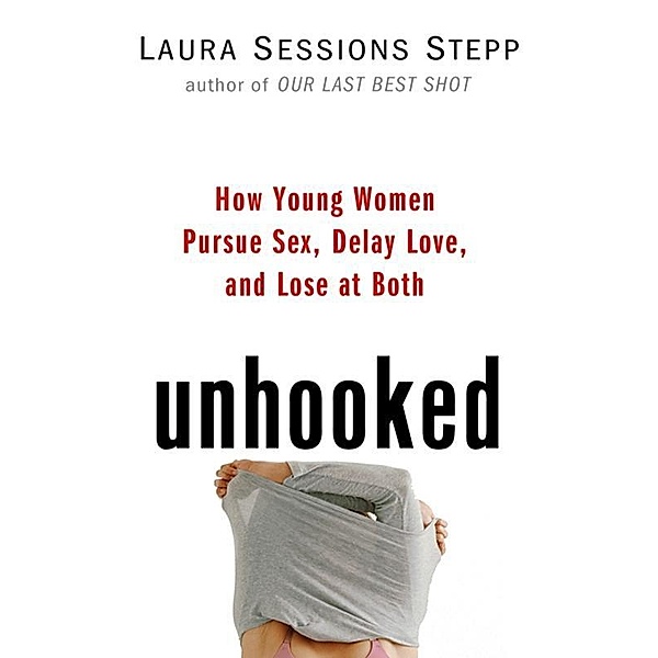 Unhooked, Laura Sessions Stepp