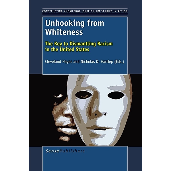 Unhooking from Whiteness / Constructing Knowledge: Curriculum Studies in Action