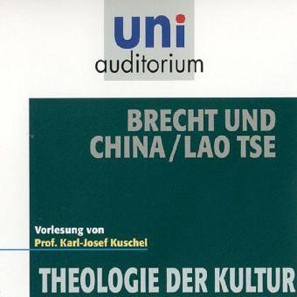 uni auditorium - Brecht und China / Lao Tse, Karl-Josef Kuschel