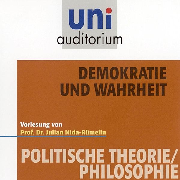 uni auditorium - Demokratie und Wahrheit, Julian Nida-Rümelin