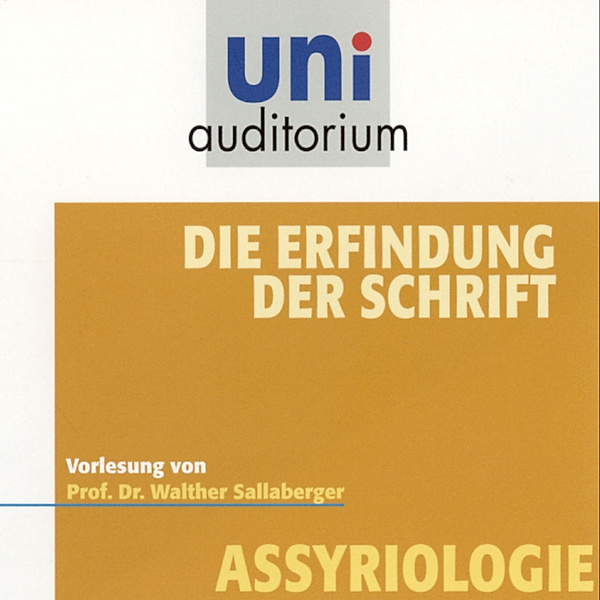 uni auditorium - Die Erfindung der Schrift, Walther Sallaberger