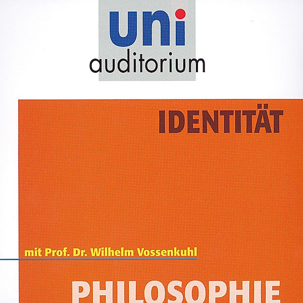 uni auditorium - Identität, Wilhelm Vossenkuhl