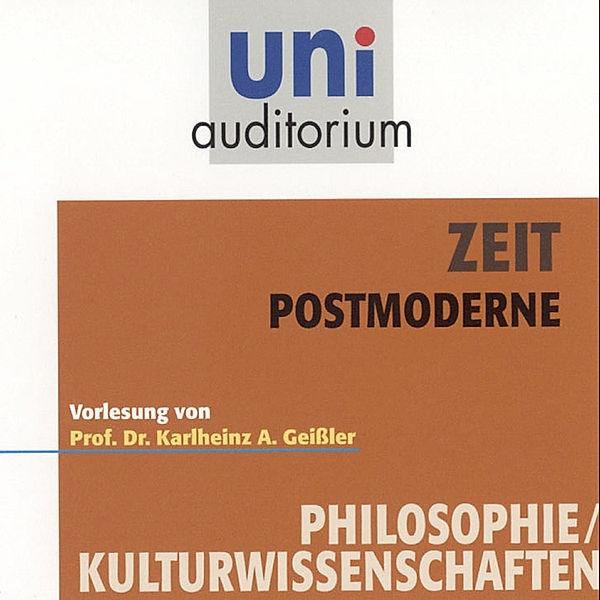 uni auditorium - Zeit - Postmoderne, Karlheinz A. Geissler