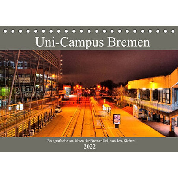 Uni-Campus Bremen (Tischkalender 2022 DIN A5 quer), Jens Siebert