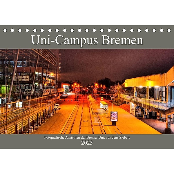 Uni-Campus Bremen (Tischkalender 2023 DIN A5 quer), Jens Siebert
