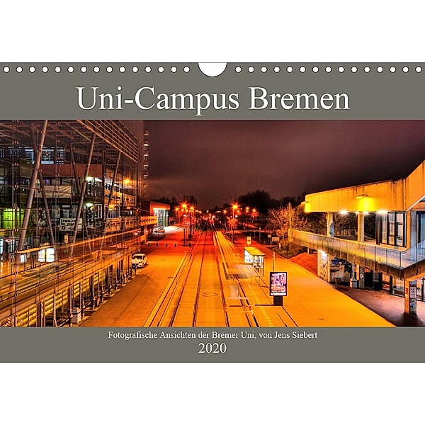 Uni-Campus Bremen (Wandkalender 2020 DIN A4 quer), Jens Siebert
