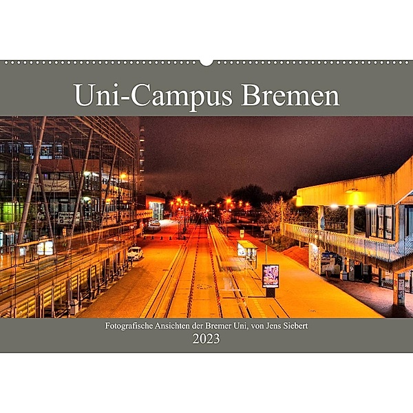 Uni-Campus Bremen (Wandkalender 2023 DIN A2 quer), Jens Siebert