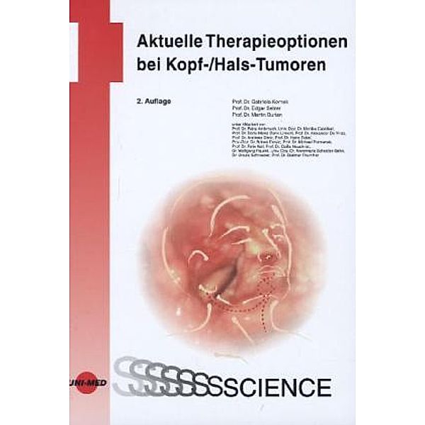 UNI-MED Science / Aktuelle Therapieoptionen bei Kopf-/Hals-Tumoren, Gabriela Kornek, Edgar Selzer, Martin Burian