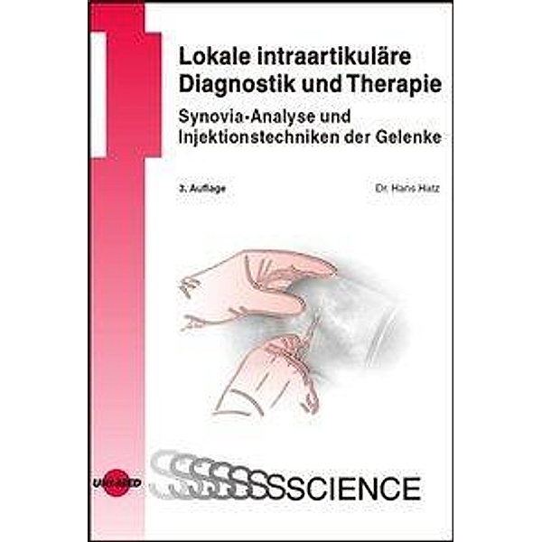 UNI-MED Science / Lokale intraartikuläre Diagnostik und Therapie, Hans J. Hatz