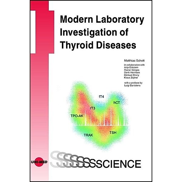 UNI-MED Science / Modern Laboratory Investigation of Thyroid Diseases, Matthias Schott