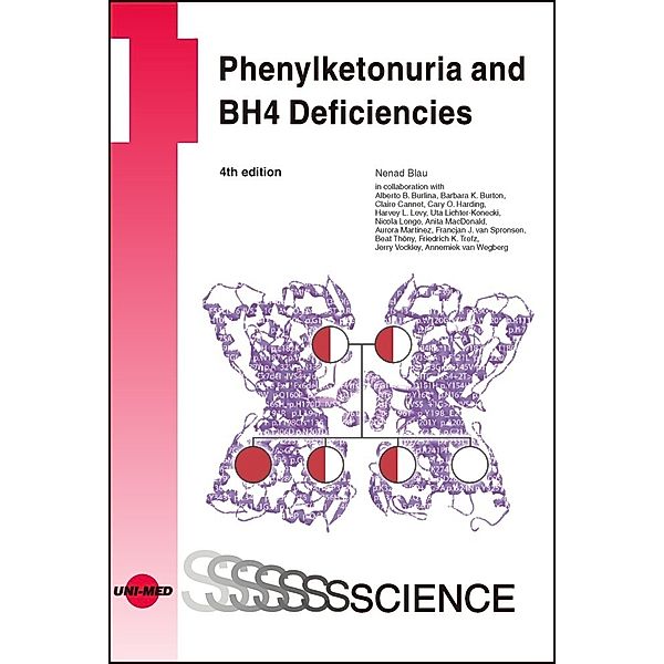 UNI-MED Science / Phenylketonuria and BH4 Deficiencies, Nenad Blau, Alberto B. Burlina, Barbara K. Burton, Claire Cannet