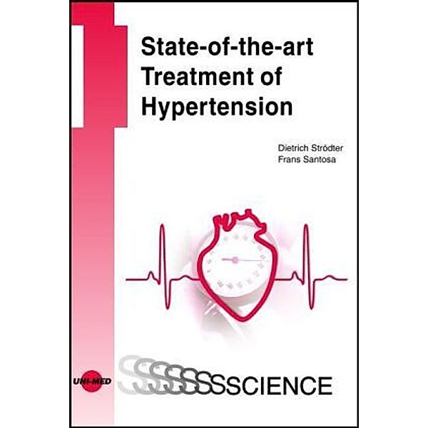UNI-MED Science / State-of-the-art Treatment of Hypertension, Dietrich Strödter, Frans Santosa