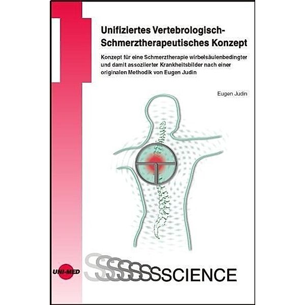 UNI-MED Science / UniVerS - Unifiziertes Vertebrologisch-Schmerztherapeutisches Konzept, Eugen Judin