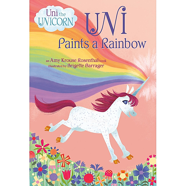 Uni the Unicorn / Uni Paints a Rainbow (Uni the Unicorn), Amy Krouse Rosenthal
