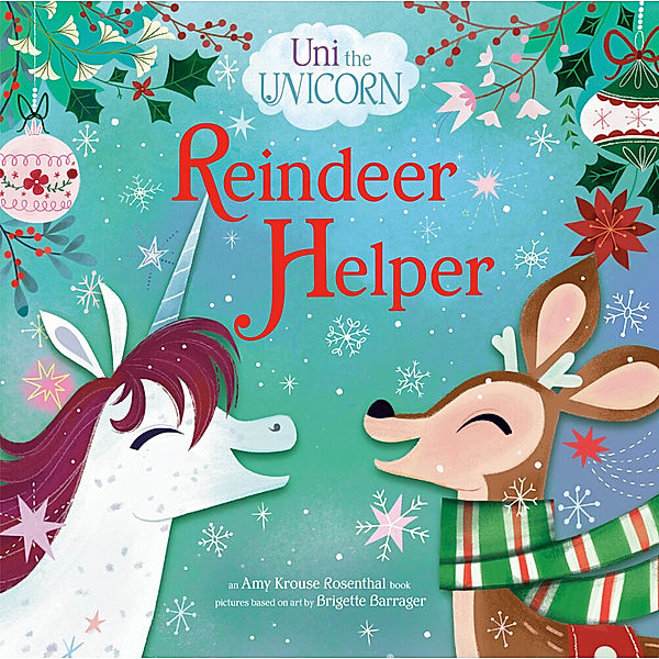 Uni the Unicorn / Uni the Unicorn: Reindeer Helper, Amy Krouse Rosenthal