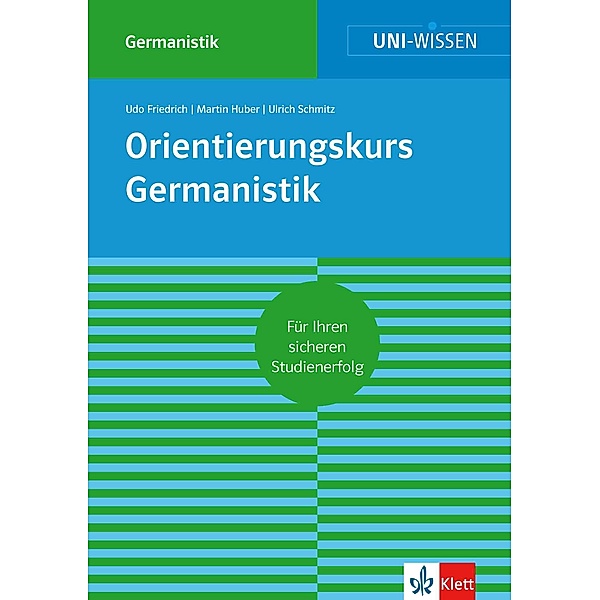 Uni-Wissen Orientierungskurs Germanistik / Uni-Wissen Bd.9, Udo Friedrich, Martin Huber, Ulrich Schmitz