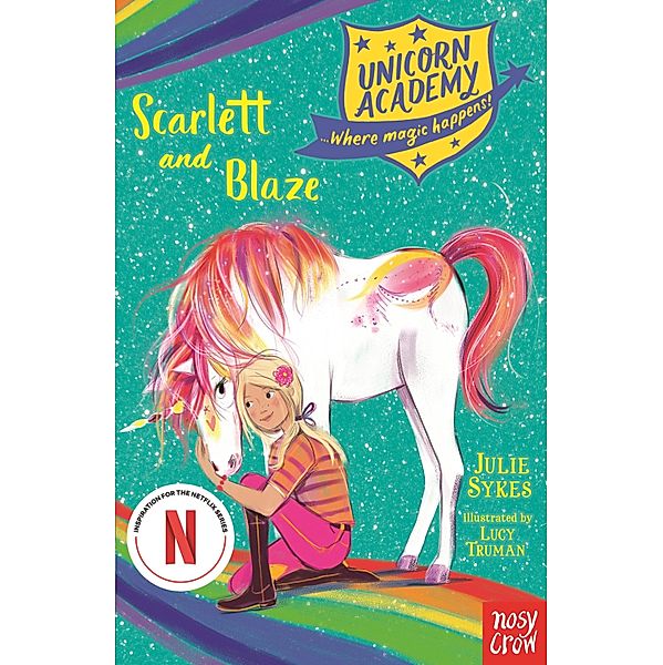 Unicorn Academy: Scarlett and Blaze / Unicorn Academy: Where Magic Happens Bd.2, Julie Sykes