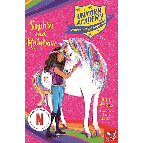 Unicorn Academy: Sophia and Rainbow / Unicorn Academy: Where Magic Happens Bd.1, Julie Sykes