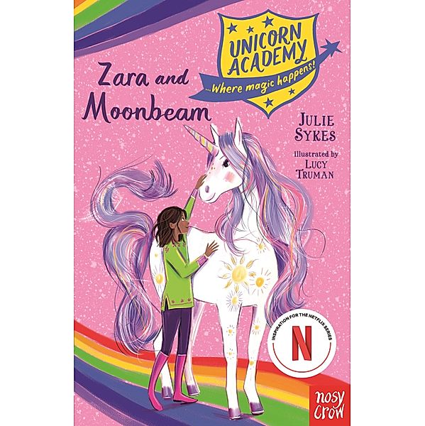 Unicorn Academy: Zara and Moonbeam / Unicorn Academy: Where Magic Happens Bd.15, Julie Sykes
