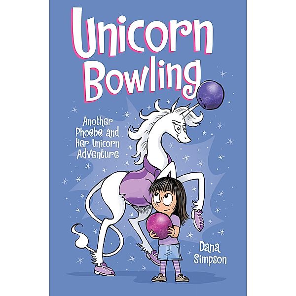 Unicorn Bowling / Phoebe and Her Unicorn Bd.9, Dana Simpson