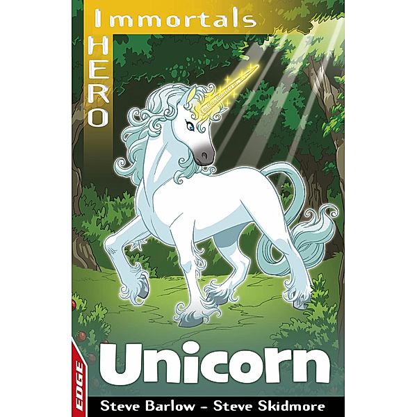 Unicorn / EDGE: I HERO: Immortals Bd.7, Steve Barlow, Steve Skidmore