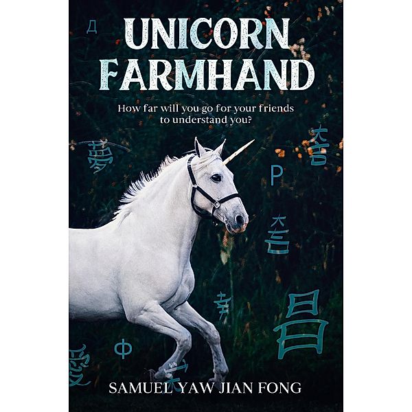 Unicorn Farmhand / Unicorn Farmhand, Samuel Yaw Jian Fong