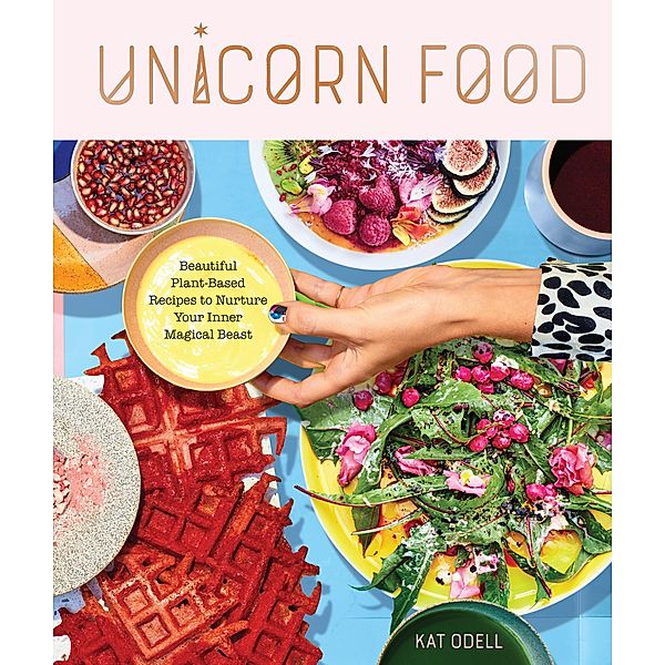 Unicorn Food, Kat Odell