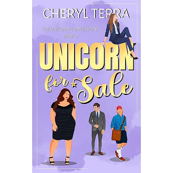 Unicorn For Sale (The Unicorn Confessions, #2) / The Unicorn Confessions, Cheryl Terra