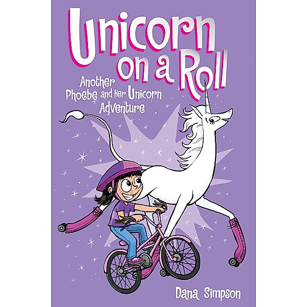 Unicorn on a Roll / Phoebe and Her Unicorn Bd.2, Dana Simpson