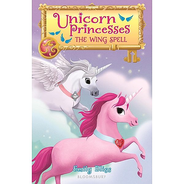 Unicorn Princesses 10: The Wing Spell, Emily Bliss